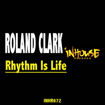 Roland Clark - Rhythm is Life