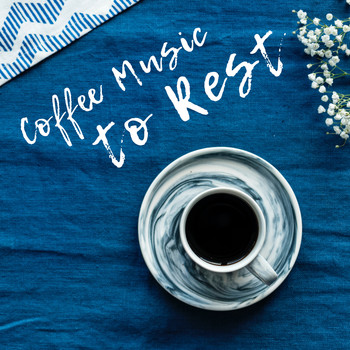 Restaurant Music - Coffee Music to Rest