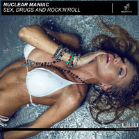Nuclear Maniac - Sex, Drugs, Rock 'n' Roll