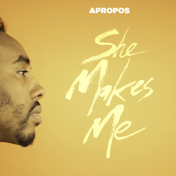 Apropos - She Makes Me