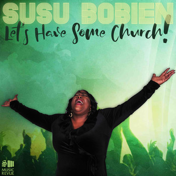 Susu Bobien - Let's Have Some Church