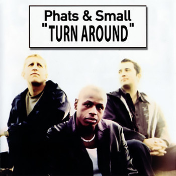 Phats & Small - Turn Around - Single