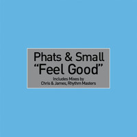 Phats & Small - Feel Good - Single