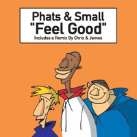 Phats & Small - Feel Good - Single