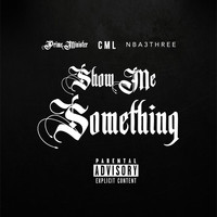 Prime Minister - Show Me Something (Explicit)