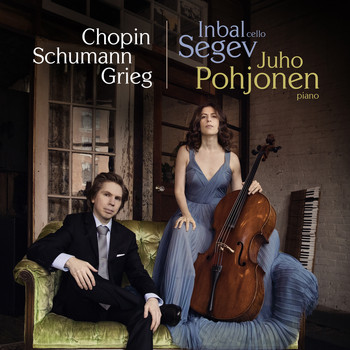 Inbal Segev & Juho Pohjonen - Works for Cello and Piano by Chopin, Schumann and Grieg