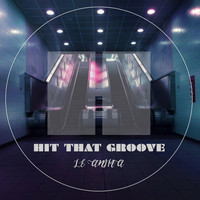 Le Anima / - Hit That Groove