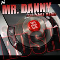 Mr. Danny - Some Kinda Rush