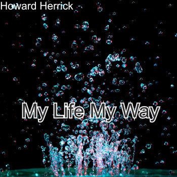 Howard Herrick / - My Life My Way