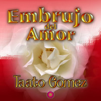 Taato Gomez - Embrujo del Amor
