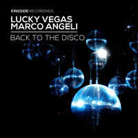 Lucky Vegas, Marco Angeli - Back to the Disco