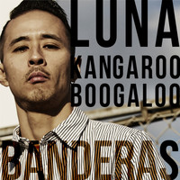Banderas - Luna / Kangaroo Boogaloo