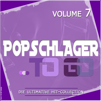 Various Artists - Popschlager TO GO, Vol. 7 (Die ultimative Hit-Collection)