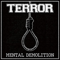 Terror - Mental Demolition