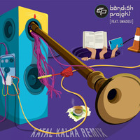 Bandish Projekt - Katal Kalaa (Remixes)