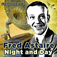 Fred Astaire - Night and Day (Remastered)