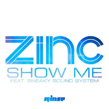 DJ Zinc - Show Me (feat. Sneaky Sound System)
