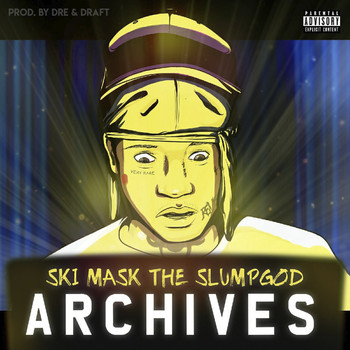 Ski Mask the Slump God - Archives (Explicit)