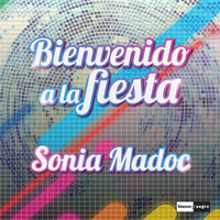 Sonia Madoc - Bienvenido a la Fiesta