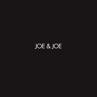 Joe & Joe - Joe & Joe