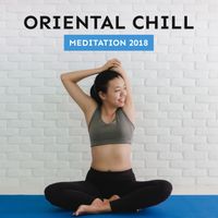 Native American Flute - Oriental Chill Meditation 2018