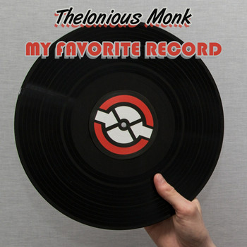 Thelonious Monk - My Favorite Record