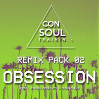 Consoul Trainin - Obsession (Remix Pack 02)