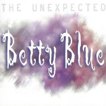 Betty Blue - The Unexpected