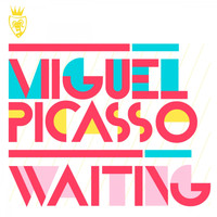 Miguel Picasso - Waiting