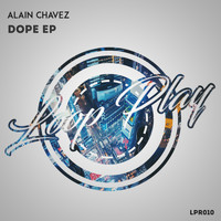 Alain Chavez - Dope EP