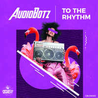 AudioBotz (FL) - To The  Rhythm