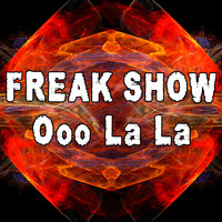 Freak Show - Ooo La La (Remixes)