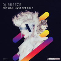 DJ Breeze - Mission Unstoppable