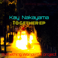 Kay Nakayama - Something Wonderful Project - Together EP