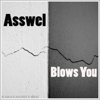 Asswel - Blows You