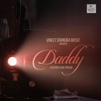 Vineet Dhingra - Daddy (A Father's Day Special) - Single