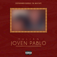 Yulian - Joven Pablo (Explicit)