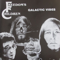 Freedoms Children - Galactic Vibes (Explicit)