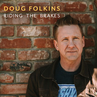 Doug Folkins - Riding the Brakes
