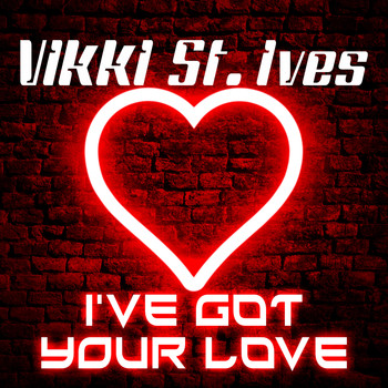 Vikki St. Ives - I've Got Your Love
