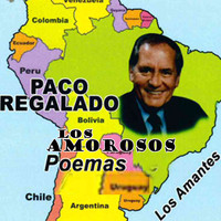 Paco Regalado - Los Amorosos Poemas