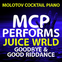 Molotov Cocktail Piano - MCP Performs Juice WRLD: Goodbye and Good Riddance