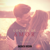 Rey Lancheros - Locura de Amor (Bachata Version)