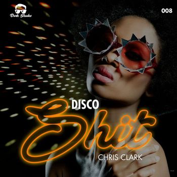 Chris Clark - Disco Shit (Explicit)