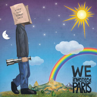 We Invented Paris - A View That Almost Kills