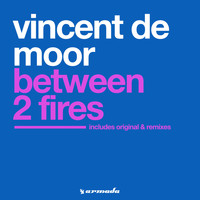 Vincent De Moor - Between 2 Fires