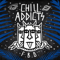 Chill Addicts - F.B.D.