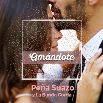 La Banda Gorda - Amándote