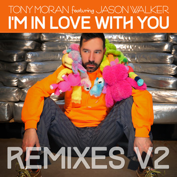 Tony Moran - I'm in Love with You Remixes, Vol. 2
