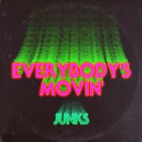 Junks - Everybody's Movin' (Explicit)